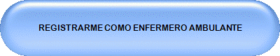 REGISTRARME COMO ENFERMERO AMBULANTE
